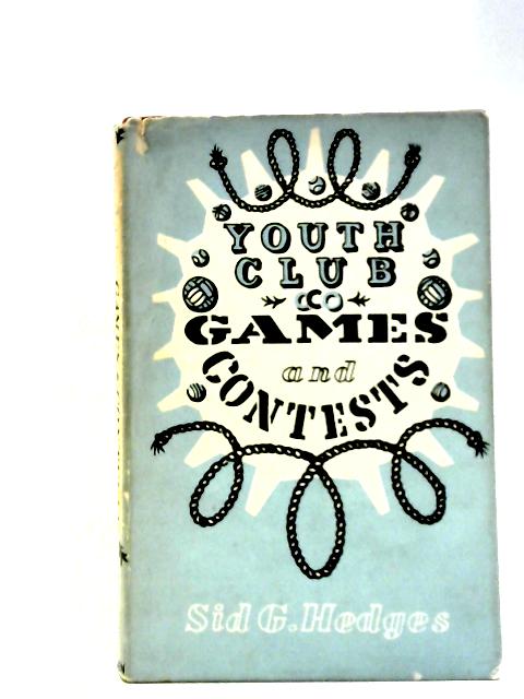 Youth Club Games And Contests. von Sid G Hedges