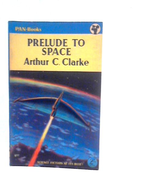 Prelude to Space von Arthur C. Clarke