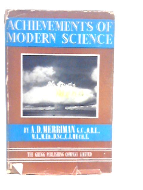 Achievements of Modern Science von A.D.Merriman