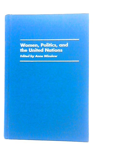 Women, Politics, and the United Nations von Anne Winslow