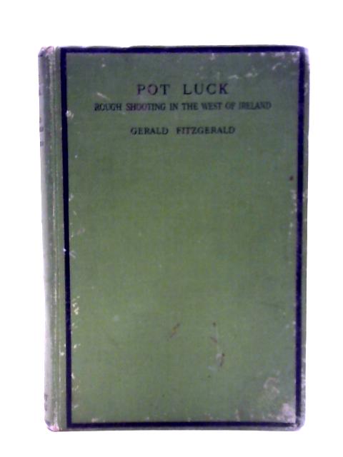 Pot Luck: Rough Shooting in the West of Ireland By Gerald Fitzgerald