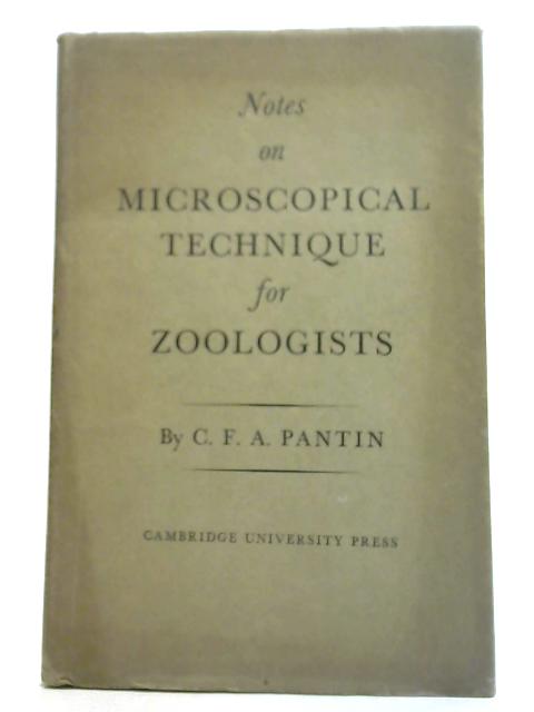 Notes on Microscopical Technique for Zoologists By C. F. A. Pantin