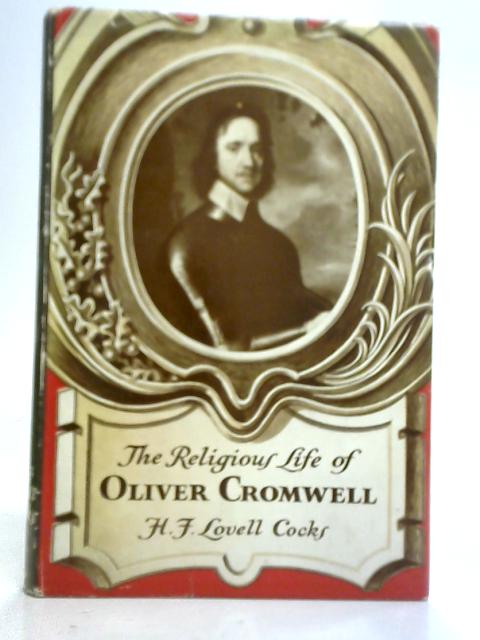 The Religious Life of Oliver Cromwell von H. F. Lovell Cocks