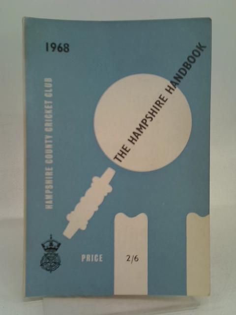 Hampshire County Cricket Club Illustrated Handbook 1968 von Stated