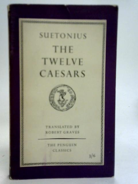 The Twelve Caesars von Gaius Suetonius Tranquillus