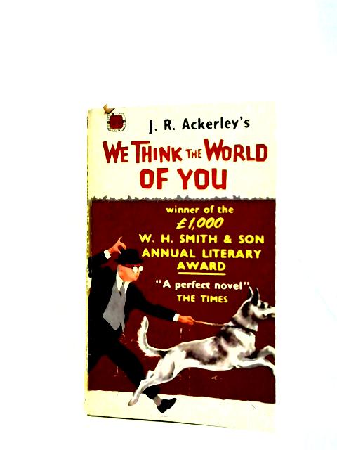 We Think the World of You (Four Square Books. No. 784.) By J R Ackerley