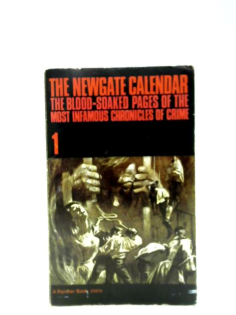 The Newgate Calendar 1 By George Theodore. Wilkinson