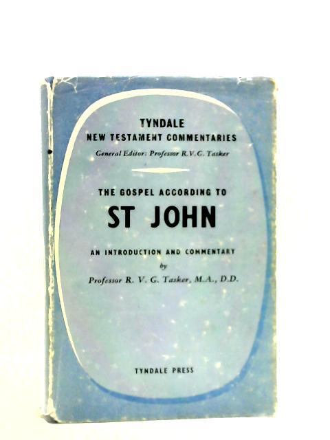 The Gospel According to St. John: An Introduction and Commentary By R V G Tasker