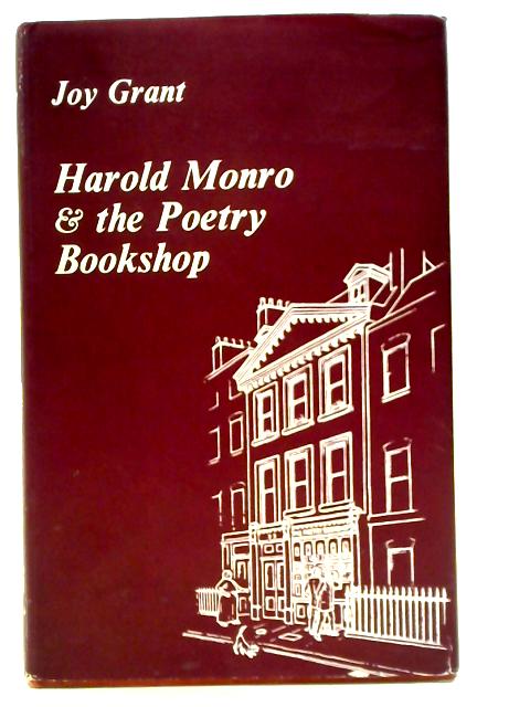 Harold Monro and the Poetry Bookshop By Joy Grant