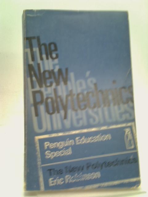 The new polytechnics (Education specials) By Robinson