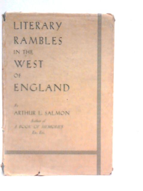 Literary Rambles in the West of England By Arthur L.Salmon