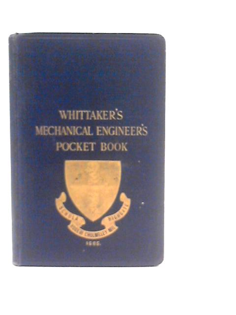 Whittaker's Mechanical Engineer's Pocket Book By W.Erskine Dommett