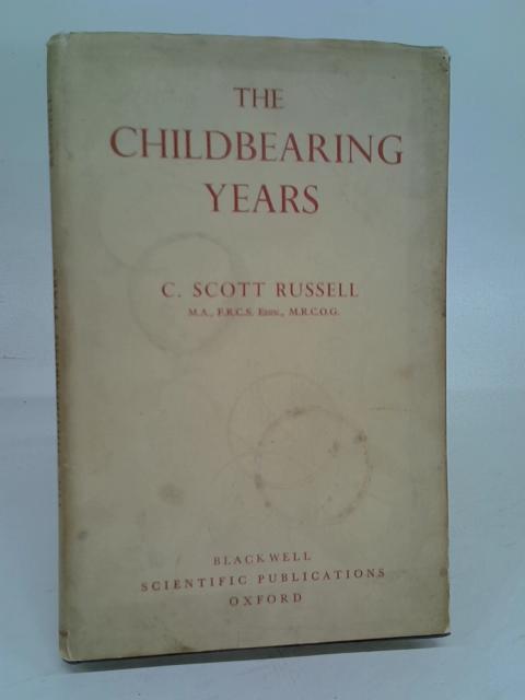 The Childbearing Years, etc. With plates By Charles Scott Russell