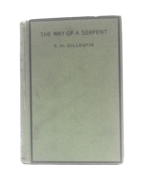 The Way of a Serpent By T.H.Gillespie