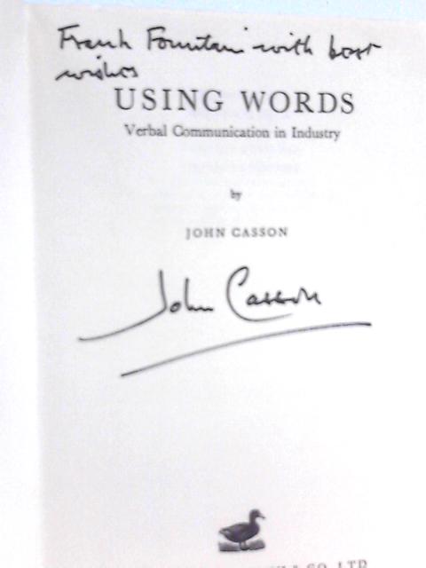 Using Words: Verbal Communication In Industry By John Casson