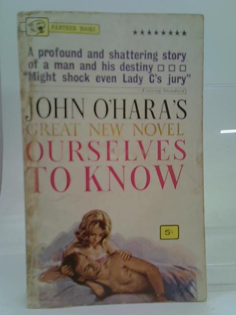 Ourselves To Know By John O'Hara