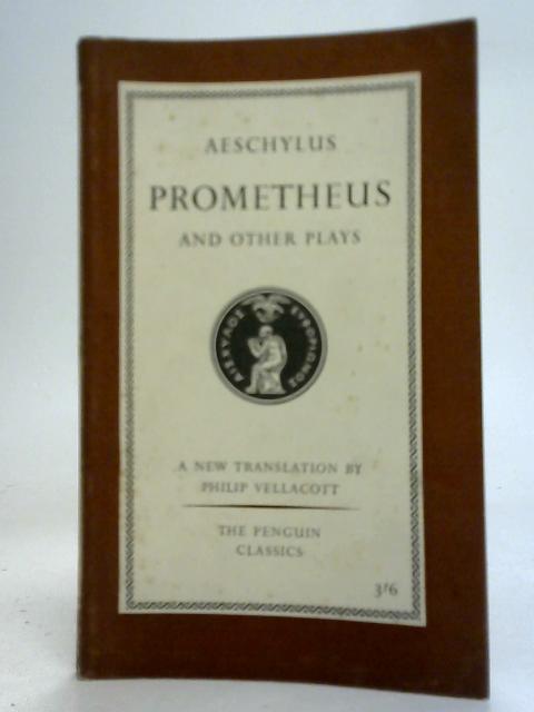 Prometheus and Other Plays von Aeschylus