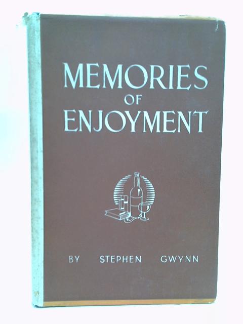 Memories of Enjoyment By Stephen Gwynn