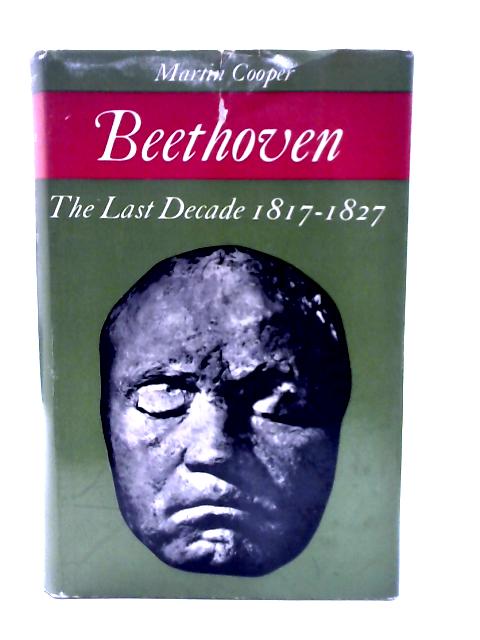 Beethoven: The Last Decade, 1817-27 von Martin Cooper