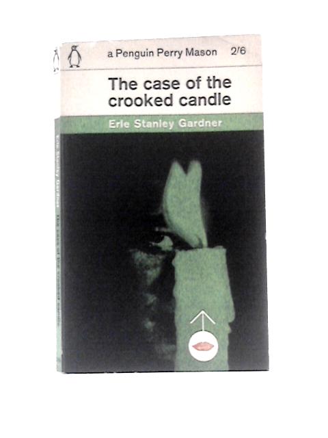 The Case of the Crooked Candle By Erle Stanley Gardner