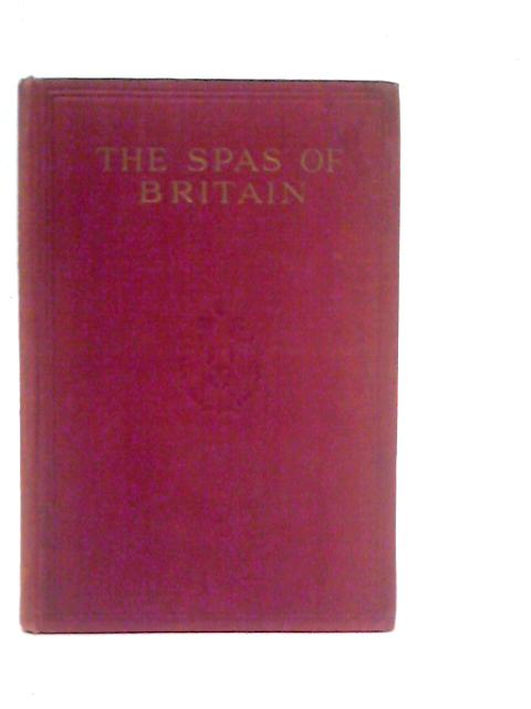The Spas of Britain: The Official Handbook of the British Spa Federation By British Spa Federation