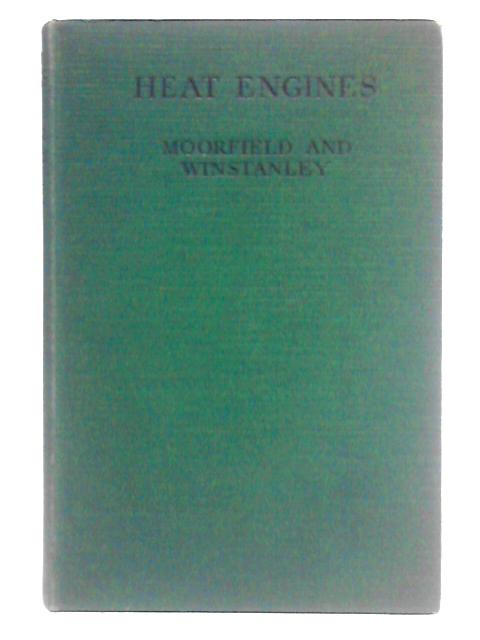 Heat Engines By S. H. Moorfield H. H. Winstanley