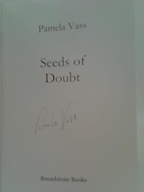 Seeds of Doubt By Pamela Vass