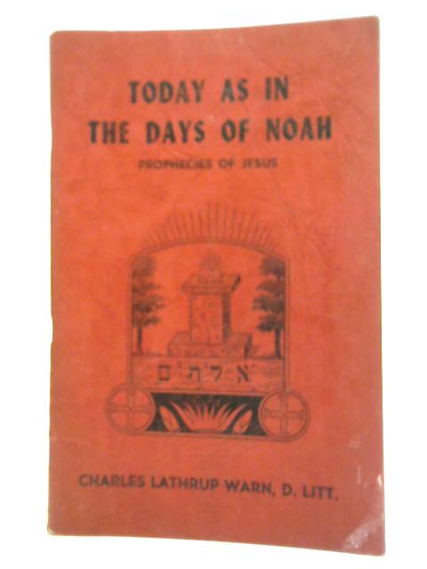 Today, As In The Days Of Noah By Charles Lathrup Warn