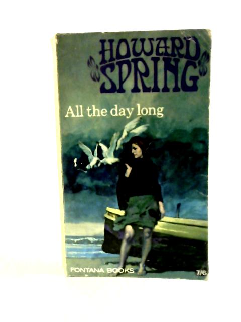 All the Day Long By Howard Spring