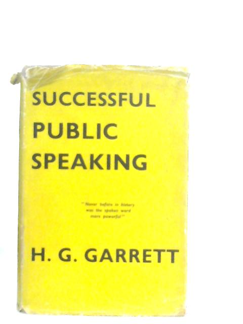 Successful Public Speaking By H. G. Garrett