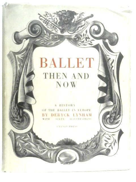 Ballet then and Now By Deryck Lynham