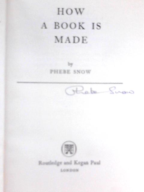 How A Book Is Made von Phebe Snow