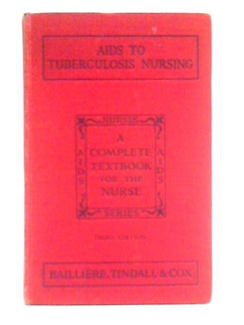 Aids To Tuberculosis Nursing von L. E. Houghton, et al.