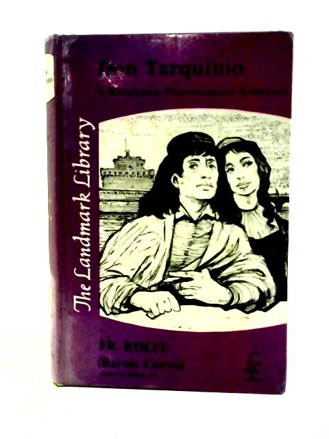 Don Tarquinio ; A Kataleptic Phantasmatic Romance (Landmark Library) By Fr Rolfe