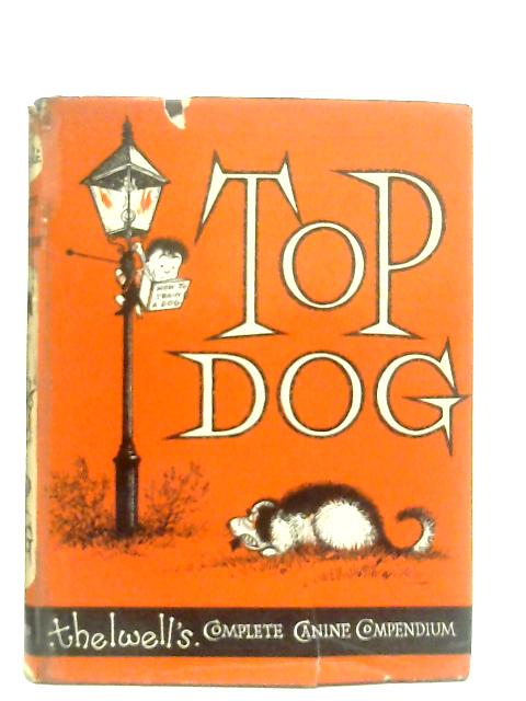 Top Dog Thelwell's Complete Canine Compendium By Norman Thelwell