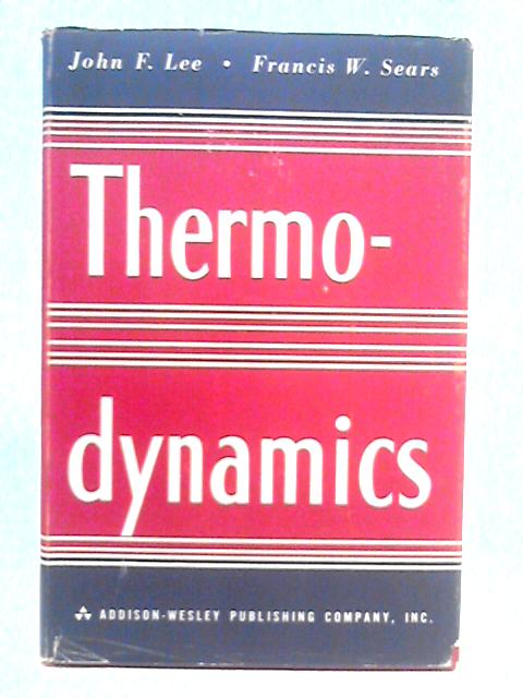 Thermodynamics By John Francis Lee Francis Weston Sears