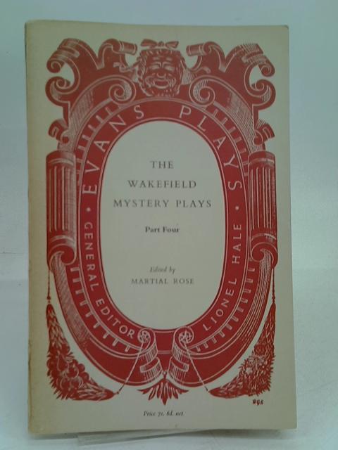 The Wakefield Mystery Plays: Part Four von Martial Rose (Ed.)