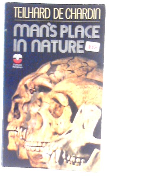Man's Place in Nature By Tielhard de Chardin