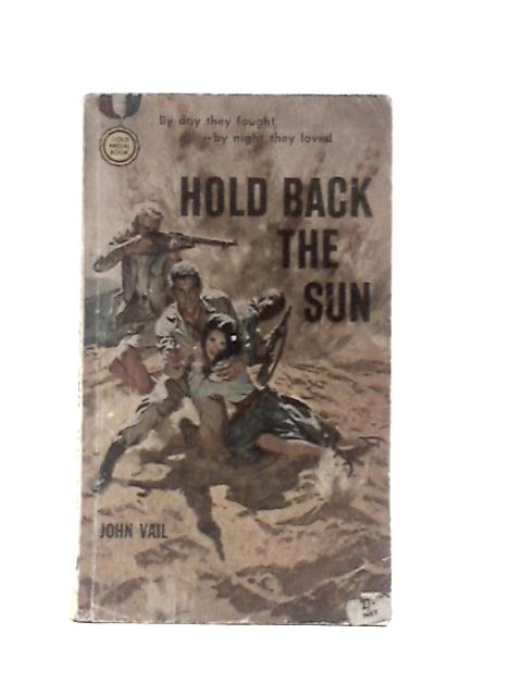 Hold Back the Sun By John Vail