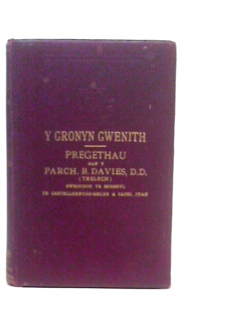 Y Gronyn Gwenith: Pregethau By Parch. B.Davies