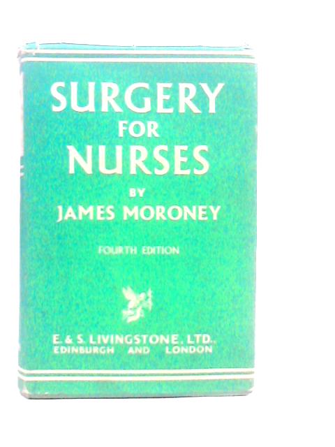 Surgery for Nurses von James Moroney