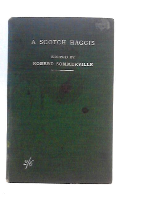 A Scotch Haggis By Robert Sommerville (Edt.)