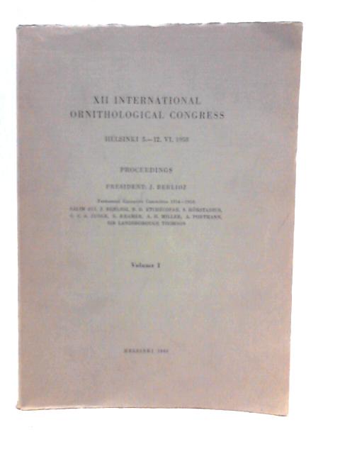 XII International Ornithological Congress, Proceedings, Vol.I By G.Bergman