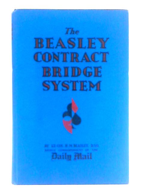 The Beasley Contract Bridge System von Lt-Col H.M. Beasle