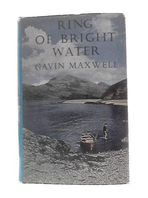 Ring Of Bright Water By Gavin Maxwell