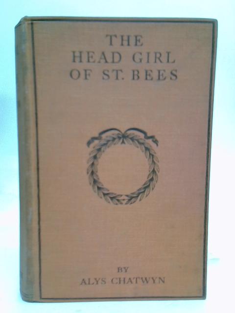 The Head Girl of St Bee's von Alys Chatwyn