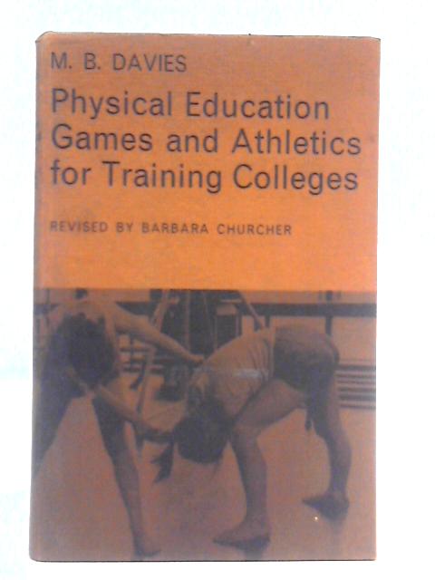 Physical Education, Games and Athletics for Training Colleges von Mabel Bellamy Davies