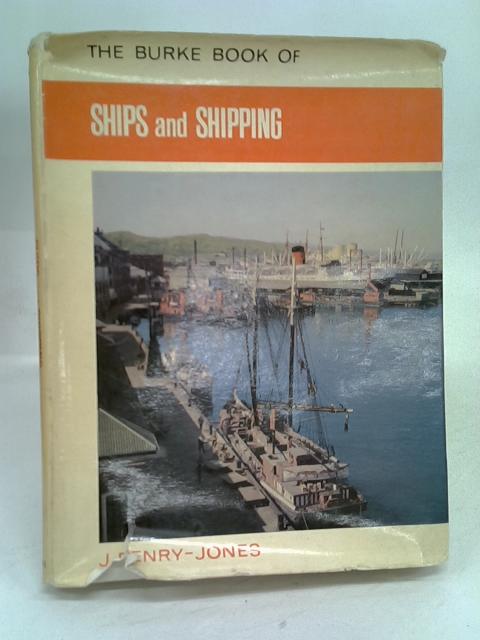 The Burke Book of Ships and Shipping By J. Penry-Jones