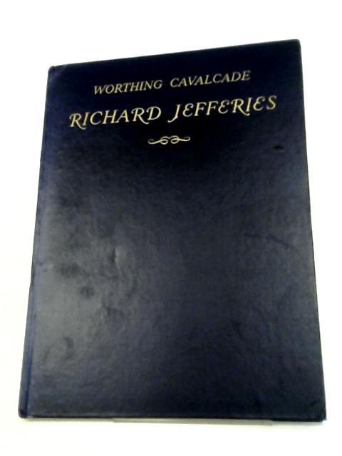 The Worthing Cavalcade: Concerning Richard Jefferies von Various