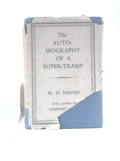 The Autobiography of a Super-Tramp By W. H.Davies